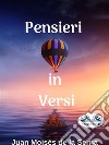 Pensieri In Versi. E-book. Formato EPUB ebook di Juan Moisés  De La Serna