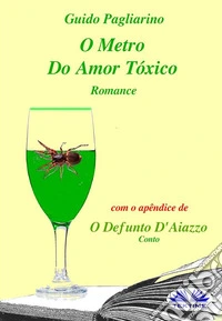 O Metro Do Amor Tóxico - RomanceCom O Apêndice De: Il Fu D’aiazzo – Conto. E-book. Formato EPUB ebook