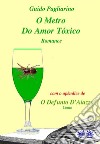 O Metro Do Amor Tóxico - RomanceCom O Apêndice De: Il Fu D’aiazzo – Conto. E-book. Formato EPUB ebook