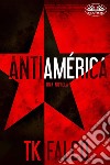 Anti América. E-book. Formato EPUB ebook