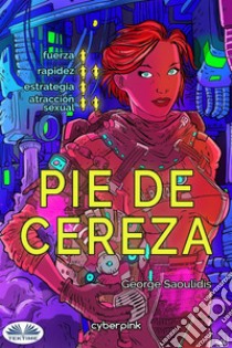 Pie De Cereza. E-book. Formato EPUB ebook di George Saoulidis