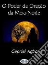 O Poder Da Oração Da Meia-Noite(Portugues Do Brasil). E-book. Formato EPUB ebook