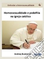 Homossexualidade E Pedofilia Na Igreja Católica. E-book. Formato EPUB ebook