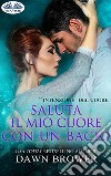 Saluta Il Mio Cuore Con Un Bacio. E-book. Formato EPUB ebook