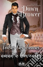 Todas Las Damas Aman A Coventry. E-book. Formato EPUB ebook