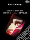 Crónicas Eróticas, Irónicas, Um Pouco EspaciaisFantasias Sexuais, Vontades, Desejos, Perversões, Traições.. E-book. Formato EPUB ebook