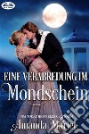 Eine Verabredung Im Mondschein. E-book. Formato EPUB ebook