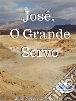 José, O Grande Servo. E-book. Formato EPUB ebook