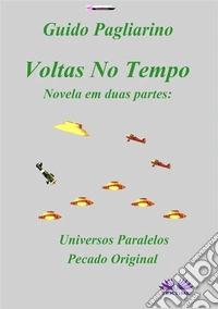 Voltas No TempoNovela Em Duas Partes: Universos Paralelos - Pecado Original. E-book. Formato EPUB ebook