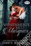 Infinitamente Meu Marquês.. E-book. Formato EPUB ebook