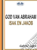 God Van Abraham, Isak En Jakob. E-book. Formato EPUB ebook