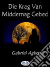 Die Krag Van Middernag Gebed. E-book. Formato EPUB ebook