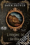 L&apos;Origine De L&apos;Héritage. E-book. Formato EPUB ebook