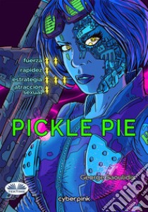 Pickle Pie. E-book. Formato EPUB ebook di George Saoulidis