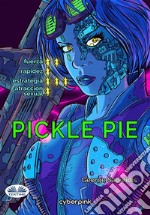 Pickle Pie. E-book. Formato EPUB ebook