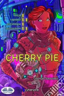 Cherry Pie. E-book. Formato EPUB ebook di George Saoulidis