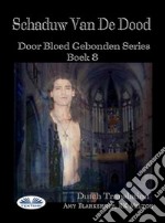 Schaduw Van De Dood (Door Bloed Gebonden Boek 8). E-book. Formato EPUB ebook