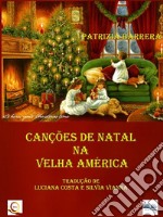 Canções De Natal Na Velha América. E-book. Formato EPUB ebook