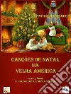 Canções De Natal Na Velha América. E-book. Formato EPUB ebook