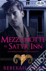 Mezzanotte Al Satyr InnUna Novella Del Satiro Maledetto. E-book. Formato EPUB ebook