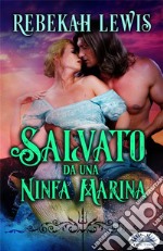 Salvato Da Una Ninfa Marina. E-book. Formato EPUB ebook