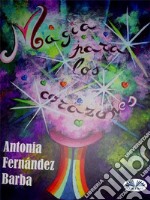 Magia Para Los Corazones. E-book. Formato EPUB ebook