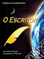 O EscritorAs Aventuras De Azakis E Petri. E-book. Formato EPUB ebook