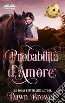 Probabilità D'Amore. E-book. Formato EPUB ebook di Dawn Brower