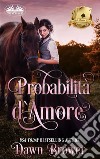 Probabilità D&apos;Amore. E-book. Formato EPUB ebook