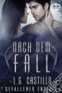 Nach Dem Fall (Gefallener Engel #2). E-book. Formato EPUB ebook di L.g. Castillo