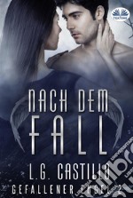 Nach Dem Fall (Gefallener Engel #2). E-book. Formato EPUB ebook