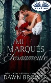 Mi Marqués Eternamente. E-book. Formato EPUB ebook