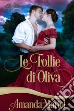 Le Follie Di Olivia. E-book. Formato EPUB ebook