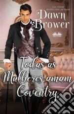 Todas As Mulheres Amam Coventry. E-book. Formato EPUB ebook