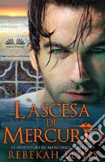 L&apos;Ascesa Di MercurioLe Avventure Di Mercurio, Parte Uno. E-book. Formato EPUB ebook