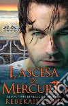 L&apos;Ascesa Di MercurioLe Avventure Di Mercurio, Parte Uno. E-book. Formato EPUB ebook