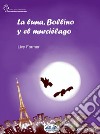 La Luna, Bollino Y El Murciélago. E-book. Formato EPUB ebook di Livy Former