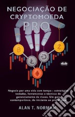 Negociação De Cryptomoeda PróNegocie Por Uma Vida Com Tempo-Estratégias Testadas Ferramentas E Técnicas De Gerenciamento De Risco. E-book. Formato EPUB ebook