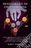 Negociação De Cryptomoeda PróNegocie Por Uma Vida Com Tempo-Estratégias Testadas Ferramentas E Técnicas De Gerenciamento De Risco. E-book. Formato EPUB ebook di Alan T. Norman