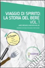 Viaggio di spirito: La storia del bere. E-book. Formato EPUB ebook