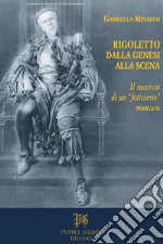 Rigoletto dalla genesi alla scena: Il successo di un "fotisterio" mancato. E-book. Formato PDF