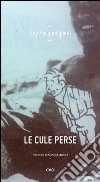 Les culs énergumènes. Le cule perse. Ediz. italiana. E-book. Formato EPUB ebook