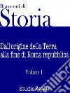 Riassunti di Storia - Volume 1Dall&apos;origine della Terra alla fine di Roma Repubblica. E-book. Formato EPUB ebook