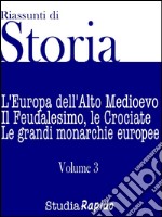 Riassunti di Storia - Volume 3L&apos;Europa dell&apos;Alto Medioevo. E-book. Formato EPUB ebook