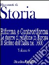 Riassunti di Storia - Volume 6Riforma e Controriforma. E-book. Formato EPUB ebook