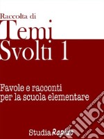 Temi svolti 1Favole e racconti per la scuola elementare. E-book. Formato Mobipocket ebook