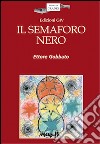 Il semaforo nero. E-book. Formato PDF ebook