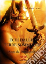 Echi dalle Terre SommerseLa Saga del Rinnegato. E-book. Formato EPUB