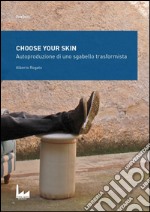 Choose your skin: Autoproduzione di uno sgabello trasformista. E-book. Formato PDF ebook