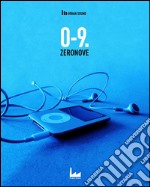 0-9. Zeronove. E-book. Formato PDF ebook